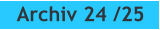 Archiv 24 /25