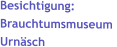 Besichtigung: Brauchtumsmuseum  Urnäsch